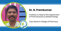 Interview Dr B Premkumar Professor and Head of the Department of Pharmaceutics and Biotechnology at Sree Abirami College of Pharmacy